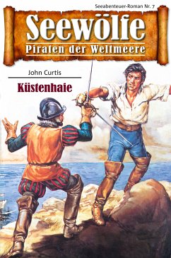 Seewölfe - Piraten der Weltmeere 7 (eBook, ePUB) - Curtis, John