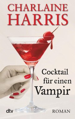 Cocktail für einen Vampir / Sookie Stackhouse Bd.12 (eBook, ePUB) - Harris, Charlaine