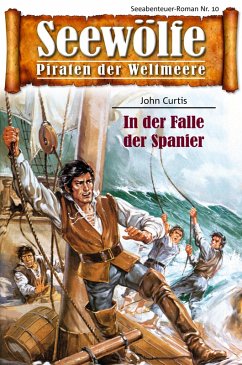 Seewölfe - Piraten der Weltmeere 10 (eBook, ePUB) - Curtis, John
