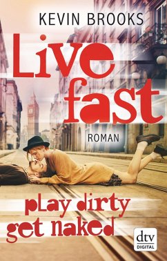 Live Fast, Play Dirty, Get Naked (eBook, ePUB) - Brooks, Kevin