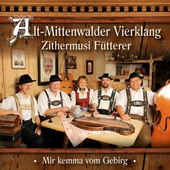 Mir Kemma Vom Gebirg - Alt-Mittenwalder Vierklang/Fütterer