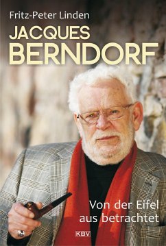 Jacques Berndorf - Von der Eifel aus betrachtet (eBook, ePUB) - Linden, Fritz-Peter