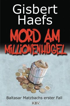 Mord am Millionenhügel / Baltasar Matzbach Bd.1 (eBook, ePUB) - Haefs, Gisbert