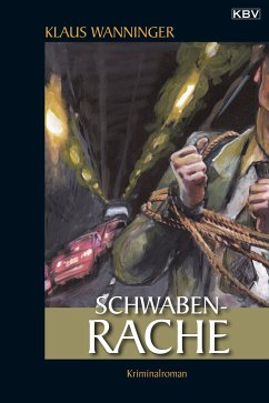 Schwaben-Rache / Kommissar Braig Bd.1 (eBook, ePUB) - Wanninger, Klaus