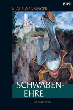 Schwaben-Ehre / Kommissar Braig Bd.12 (eBook, ePUB) - Wanninger, Klaus