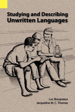 Studying and Describing Unwritten Languages - Bouquiaux, Luc; Thomas, Jacqueline M. C.