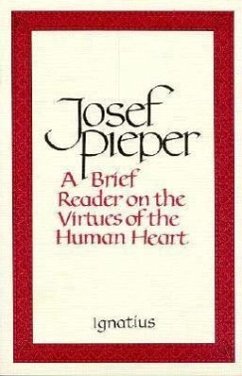A Brief Reader on the Virtues of the Human Heart - Pieper, Josef