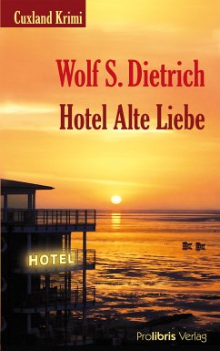 Hotel Alte Liebe (eBook, ePUB) - Dietrich, Wolf S.