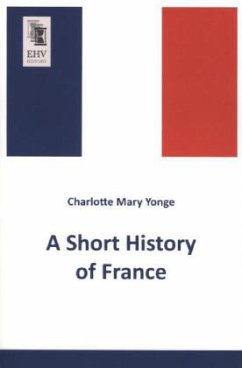 A Short History of France - Yonge, Charlotte Mary