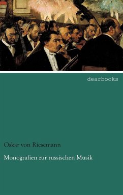 Monografien zur russischen Musik - Riesemann, Oskar von