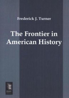 The Frontier in American History - Turner, Frederick J.