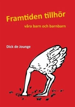 Framtiden tillhör våra barn och barnbarn - de Jounge, Dick