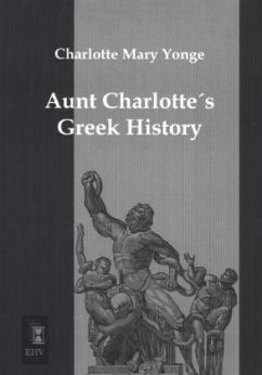 Aunt Charlotte\'s Greek History - Yonge, Charlotte Mary