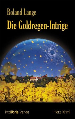 Die Goldregen-Intrige / Kommissar Ingo Behrends Bd.3 (eBook, ePUB) - Lange, Roland