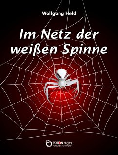 Im Netz der weißen Spinne (eBook, ePUB) - Held, Wolfgang