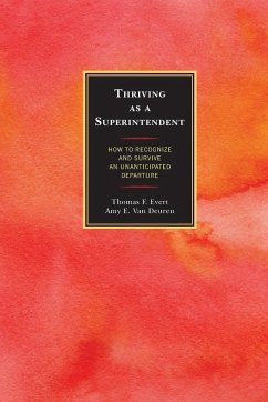 Thriving as a Superintendent - Evert, Thomas F.; Deuren, Amy E. van