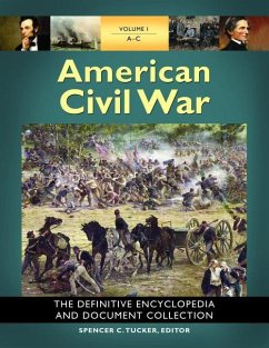 American Civil War [6 Volumes]: The Definitive Encyclopedia and Document Collection