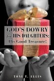 God's Dowry for His Daughters: His Good Treasure!