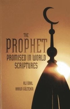 The Prophet Promised in World Scriptures - Unal, Ali; Gultekin, Harun