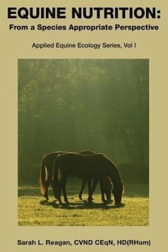 Equine Nutrition: From a Species Appropriate Perspective - Reagan, Sarah L.