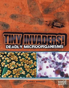 Tiny Invaders!: Deadly Microorganisms - Markovics, Joyce L.