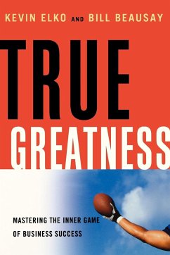 True Greatness - Elko, Kevin; Beausay, William