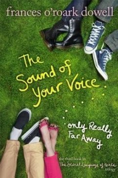The Sound of Your Voice, Only Really Far Away - Dowell, Frances O'Roark