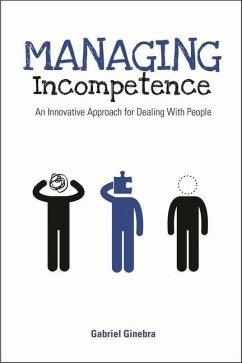 Managing Incompetence: An Innovative Approach for Dealing with People - Ginebra, Gabriel