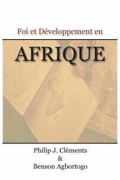 Foi Et Developpement En Afrique - Clements, Philip J.; Agbortogo, Benson