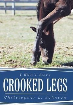 I Don't Have Crooked Legs - Johnson, Christopher L.