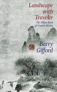 Landscape with Traveler: The Pillow Book of Francis Reeves - Gifford, Barry