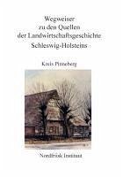 Wegweiser zu den Quellen der Landwirtschaftsgeschichte Schleswig-Holstein - Kunz, Harry