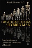 The Mysterious Origins of Hybrid Man