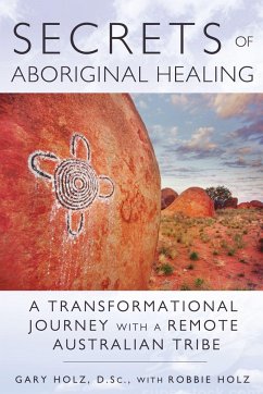 Secrets of Aboriginal Healing - Holz, Gary