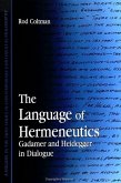 The Language of Hermeneutics: Gadamer and Heidegger in Dialogue