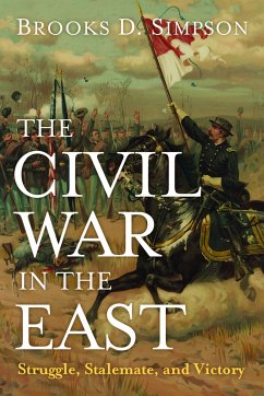 The Civil War in the East - Simpson, Brooks D