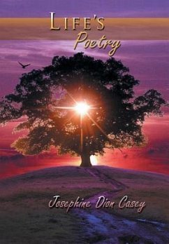 Life's Poetry - Casey, Josephine Dion