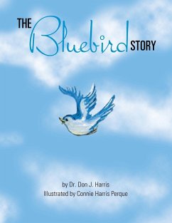 The Bluebird Story - Harris, Don J.