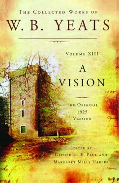 The Collected Works of W.B. Yeats Volume XIII: A Vision - Yeats, William Butler