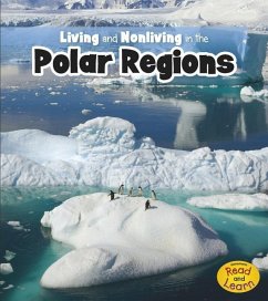 Living and Nonliving in the Polar Regions - Rissman, Rebecca