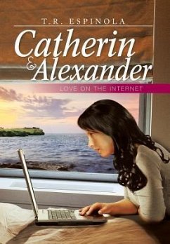 Catherin & Alexander Love on the Internet - Espinola, T. R.