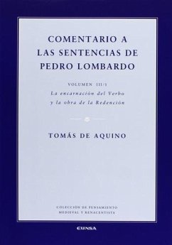 Comentario a las sentencias de Pedro Lombardo III-1 : la encarnación del Verbo y la obra de la Redención - Tomás De Aquino, Santo