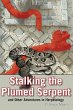 Stalking the Plumed Serpent and Other... - Bild 1