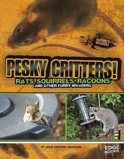 Pesky Critters!: Squirrels, Raccoons, and Other Furry Invaders - Axelrod-Contrada, Joan