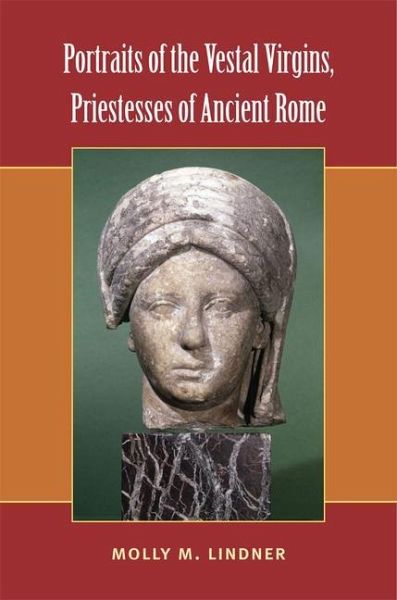 Portraits of the Vestal Virgins, Priestesses of Ancient Rome Portraits of the Vestal Virgins, Priestesses of Ancient Rome