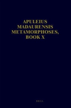 Apuleius Madaurensis Metamorphoses, Book X - Zimmerman, Maaike