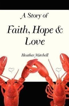 A Story of Faith, Hope and Love - Mitchell, Heather