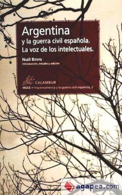 Argentina y la Guerra Civil española : la voz de los intelectuales - Binns, Niall