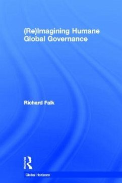 (Re)Imagining Humane Global Governance - Falk, Richard