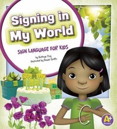 Signing in My World: Sign Language for Kids - Clay, Kathryn